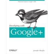 Developing with Google+, 1st Edition