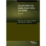 Law and Health Care Quality, Patient Safety, and Liability(American Casebook Series)