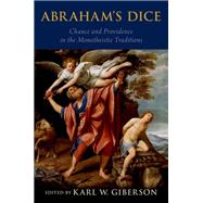 Abraham's Dice Chance and Providence in the Monotheistic Traditions
