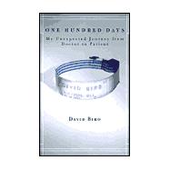 One Hundred Days : My Unexpected Journey from Doctor to Patient