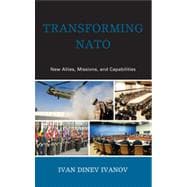 Transforming NATO New Allies, Missions, and Capabilities