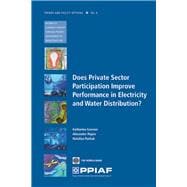 Does Private Sector Participation Improve Performance in Electricity and Water Distribution?
