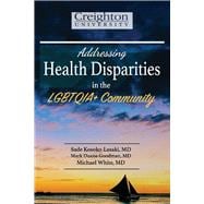Addressing Health Disparities in the LGBTQIA+ Community