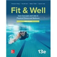 Fit & Well: Core Concepts and Labs in Physical Fitness and Wellness - Brief Edition [Rental Edition]