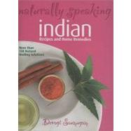 Naturally Speaking: Indian : Recipes and Home Remedies