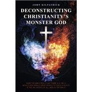 Deconstructing Christianity's Monster God The Salvation of All