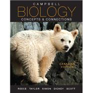 Campbell Biology: Concepts and Connections, First Canadian Edition Plus MasteringBiology with Pearson eText -- Access Card Package