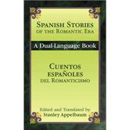 Spanish Stories of the Romantic Era /Cuentos españoles del Romanticismo A Dual-Language Book