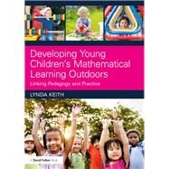 Developing Young ChildrenÆs Mathematical Learning Outdoors: Linking pedagogy and practice