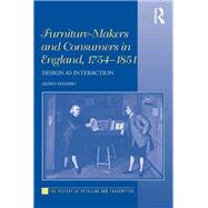 Furniture-Makers and Consumers in England, 1754û1851: Design as Interaction
