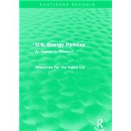 U.S. Energy Policies (Routledge Revivals): An Agenda for Research