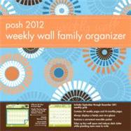 Posh Family Organizer: Graphic Sunbursts; 2012 Weekly Wall Calendar