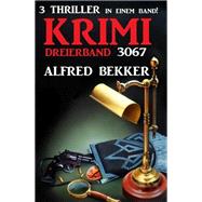 Krimi Dreierband 3067 - 3 Thriller in einem Band!