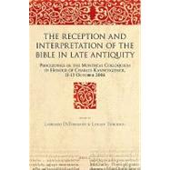 The Reception and Interpretation of the Bible in Late Antiquity