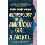 Anthropology of an American Girl A Novel