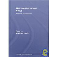 The Jewish-Chinese Nexus: A Meeting of Civilizations