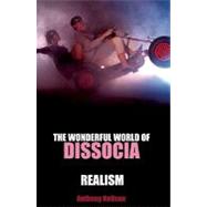 The Wonderful World of Dissocia & Realism