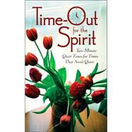 Time-Out for the Spirit: Two-minute Quiet Times for Times That Aren't Quiet
