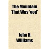 The Mountain That Was God