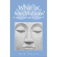 What Is Meditation? Buddhism for Everyone