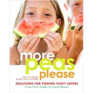 More Peas Please Solutions for Feeding Fussy Eaters