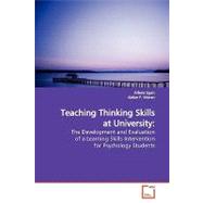 Teaching Thinking Skills at University: The Development and Evaluation of a Learning Skills Intervention for Psychology Students
