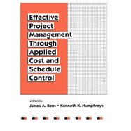 Effective Project Management Through Applied Cost and Schedule Control