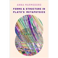 Forms and Structure in Plato's Metaphysics