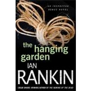 The Hanging Garden An Inspector Rebus Mystery