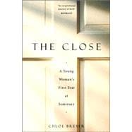 The Close: A Young Woman's First Year at Seminary