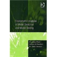 Econometric Analysis of Model Selection And Model Testing