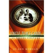 Uncle Tom's Cabin As Visual Culture