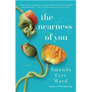 The Nearness of You A Novel