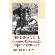 Ferdinand II, Counter-reformation Emperor, 1578-1637