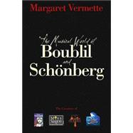 Musical World of Boublil and Schonberg : The Creators of les Miserables, Miss Saigon, Martin Guerre, and the Pirate Queen