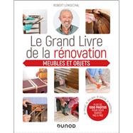 Le grand livre de la rénovation Meubles et objets