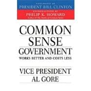 Common Sense Government: Works Better and Costs Less