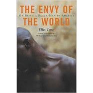 The Envy of the World; On Being a Black Man in America