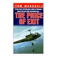 Price of Exit A True Story of Helicopter Pilots in Vietnam
