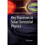 Key Processes in Solar-terrestrial Physics