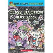 The Class Election From The Black Lagoon (Black Lagoon Adventures #3)