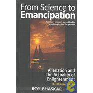 From Science to Emancipation : Alienation and the Actuality of Enlightenment