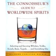 The Connoisseur's Guide to Worldwide Spirits