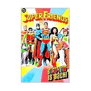 Super Friends! : Your Favorite Television Super-Team Is Back!