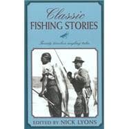 Classic Fishing Stories Twenty Timeless Angling Tales