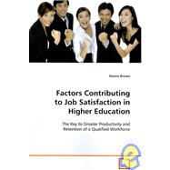 Factors Contributing to Job Satisfaction in Higher Education: The Key to Geater Productivity and Retention of a Qualified Workforce