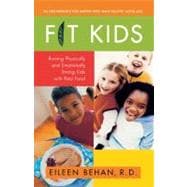 Fit Kids Raising Physically and Emotionally Strong Kids with Real Food