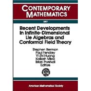 Recent Developments in Infinite-Dimensional Lie Algebras and Conformal Field Theory