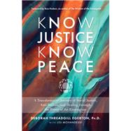 Know Justice Know Peace A Transformative Journey of Social Justice, Anti-Racism, and Healing through the Power of the Enneagram