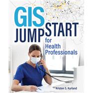 GIS Jump Start for Health Professionals